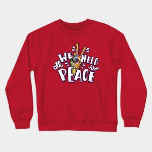 Peace Is All We Need Crewneck Sweatshirt